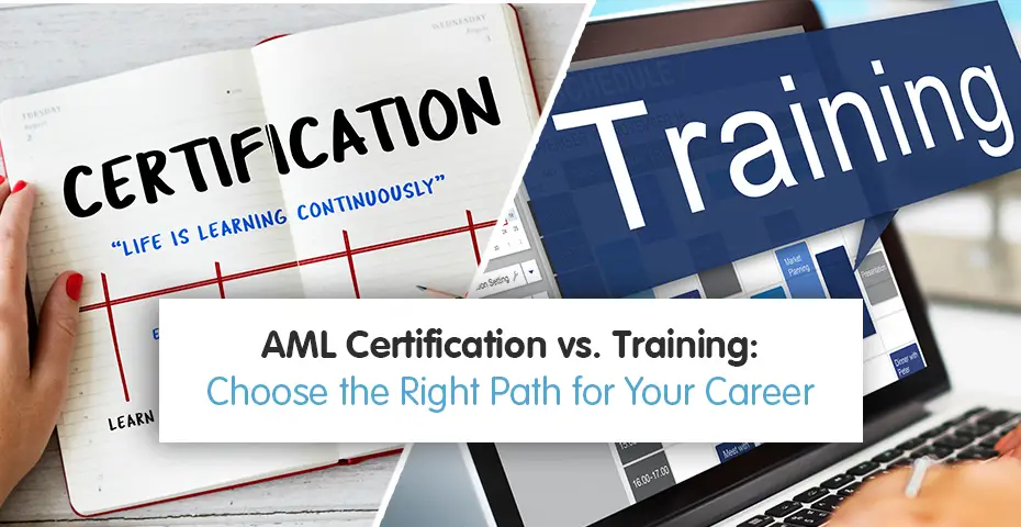 AML-Certification-vs.-Training-Choose-the-Right-Path-for-Your-Career