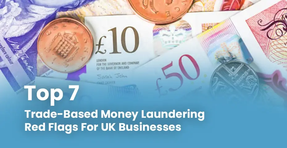 Top 7 Trade-Based Money Laundering Red Flags for UK Businesses